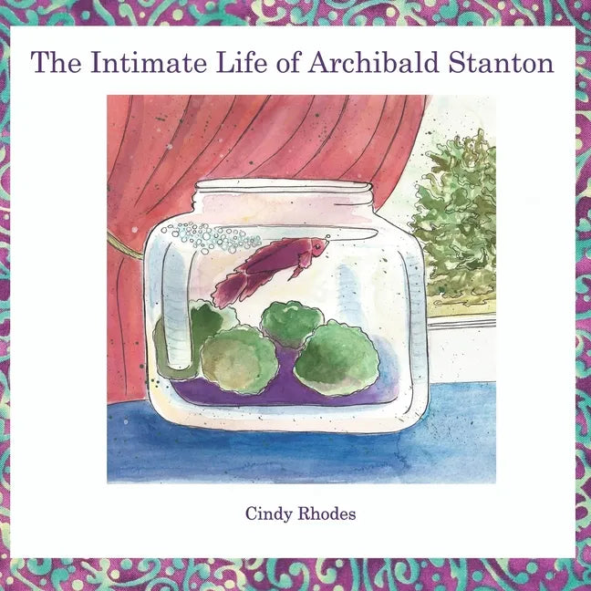 The Intimate Life of Archibald Stanton - Paperback
