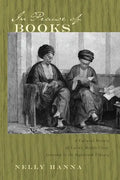 In Praise of Books: A Cultural History of Cairo's Middle Class, Sixteenth to the Eighteenth Century - Paperback
