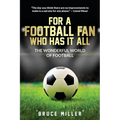 For a Football Fan Who Has it All: The Wonderful World of Football - Paperback