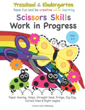 Preschool & Kindergarten Scissors Skills Work in Progress: Paper tearing, Snips, Straight lines, Fringe, Zig Zag, Curved lines & Right angled - Paperback