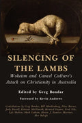 Silencing of the Lambs: Wokeism and Cancel Culture's Attack on Christianity in Australia - Paperback