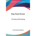 Dog-Team Doctor: The Story Of Dr. Romig - Paperback