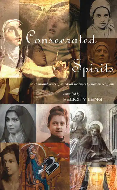 Consecrated Spirits: A Thousand Years of Spiritual Writings by Women Religious - Paperback
