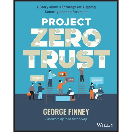 Project Zero Trust: A Story about a Strategy for Aligning Security and the Business - Paperback