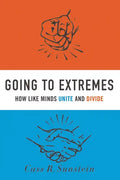 Going to Extremes: How Like Minds Unite and Divide - Paperback