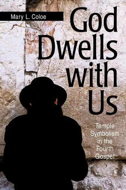 God Dwells with Us: Temple Symbolism in the Fourth Gospel - Paperback