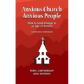 Anxious Church, Anxious People Companion Workbook: How to Lead Change in an Age of Anxiety - Paperback