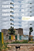 Power and Informality in Urban Africa: Ethnographic Perspectives - Hardcover