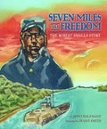 Seven Miles to Freedom: The Robert Smalls Story - Paperback