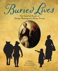 Buried Lives: The Enslaved People of George Washington's Mount Vernon - Hardcover