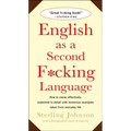 English as a Second F*cking Language: How to Swear Effectively, Explained in Detail with Numerous Examples Taken from Everyday Life - Paperback