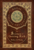 The Science of Getting Rich (Royal Collector's Edition) (Case Laminate Hardcover with Jacket) - Hardcover
