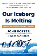 Our Iceberg Is Melting: Changing and Succeeding Under Any Conditions - Hardcover