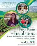 From Farms to Incubators: Women Innovators Revolutionizing How Our Food Is Grown - Paperback