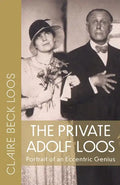 The Private Adolf Loos: Portrait of an Eccentric Genius - Paperback