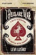 I Declare War Study Guide: Four Keys to Winning the Battle with Yourself - Paperback