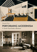 Performing Modernism: A Jewish Avant-Garde in Bucharest - Paperback