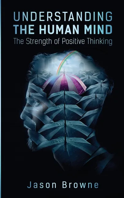 Understanding the Human Mind The Strength of Positive Thinking - Paperback