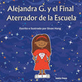 Alejandra G. y el Final Aterrador de la Escuela (spanish edition) - Paperback