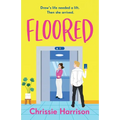 Floored: The charming and hilarious romantic comedy guaranteed to give you a lift - Paperback