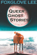 Transgender and Non-binary Queer Ghost Stories - Paperback