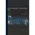 Outskirt Episodes .. - Paperback
