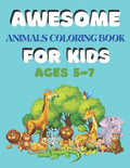 Awesome Animals Coloring Book for Kids Ages 5-7: A amazing animals coloring book for kids animals lover - Paperback