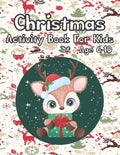 Christmas Activity Book for Kids Age 6-10: Cute Baby Reindeer Christmas Day Activity Puzzle Book Gift for Genius Clever Kids - Paperback