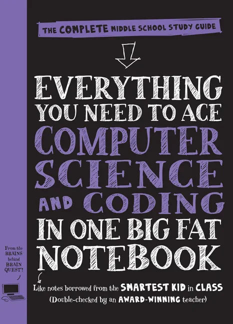 Everything You Need to Ace Computer Science and Coding in One Big Fat Notebook: The Complete Middle School Study Guide (Big Fat Notebooks) - Paperback