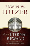 Your Eternal Reward: Triumph and Tears at the Judgment Seat of Christ - Paperback