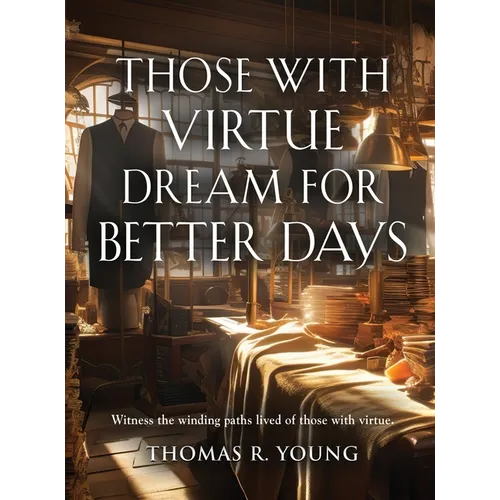 Those With Virtue Dream For Better Days - Hardcover