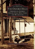 The Oxford Hills: Greenwood, Norway, Oxford, Paris, West Paris and Woodstock - Paperback