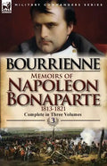 Memoirs of Napoleon Bonaparte: Volume 3-1813-1821 - Paperback