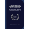 Trust for Public Land Founding Member and President, 1972-1997: Oral History Transcript: the Ethics and Practice of Land Conservation / 200 - Paperback