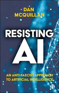 Resisting AI: An Anti-Fascist Approach to Artificial Intelligence - Hardcover