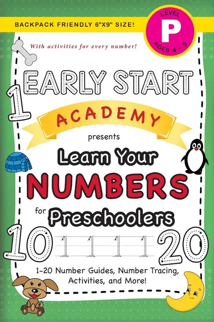 Early Start Academy, Learn Your Numbers for Preschoolers: (Ages 4-5) 1-20 Number Guides, Number Tracing, Activities, and More! (Backpack Friendly 6"x9 - Paperback
