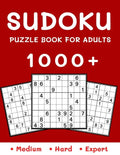 1000+ Sudoku Puzzle Book for Adults: Medium, Hard and Expert Level Sudoku Puzzle Book with Solutions for Adults - Paperback