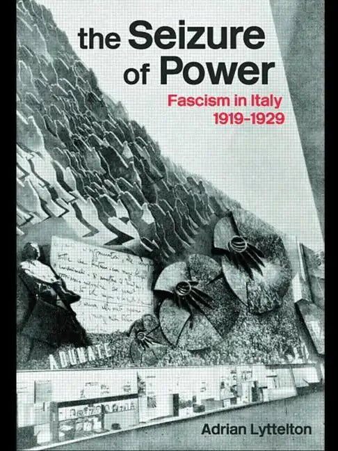 The Seizure of Power: Fascism in Italy, 1919-1929 - Paperback