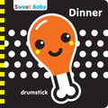 Sweet Baby: Dinner: A High Contrast Introduction to Mealtime - Board Book