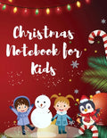 Christmas Notebook for Kids: Best Children's Christmas Gift or Present - 120 Beautiful Blank Lined pages For Writing Notes or Journaling personal d - Paperback