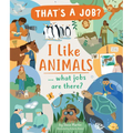 I Like Animals... What Jobs Are There? - Hardcover