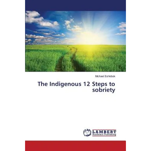Eshkibok's Native 12 Steps - Paperback