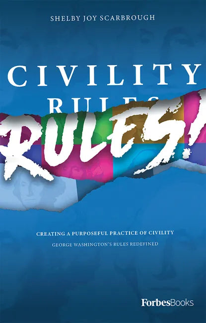 Civility Rules!: Creating a Purposeful Practice of Civility - Hardcover