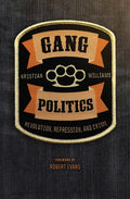 Gang Politics: Revolution, Repression, and Crime - Paperback