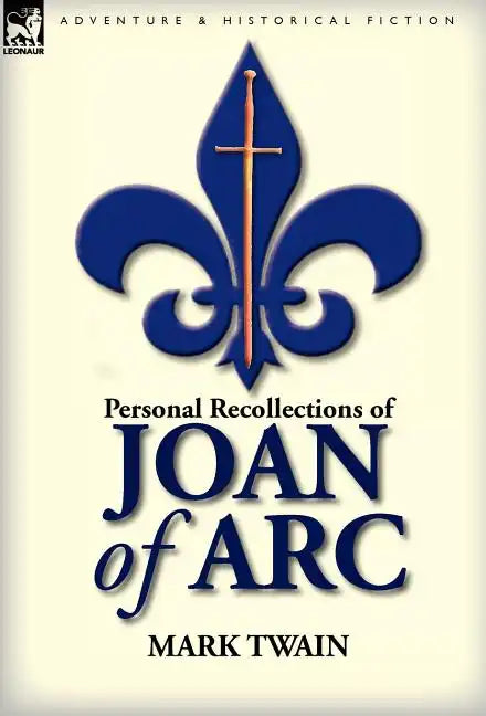 Personal Recollections of Joan of Arc - Hardcover