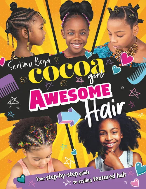 Cocoa Girl Awesome Hair: Your Step-By-Step Guide to Styling Textured Hair - Hardcover