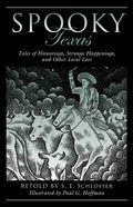 Spooky Texas: Tales of Hauntings, Strange Happenings, and Other Local Lore - Paperback