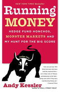 Running Money: Hedge Fund Honchos, Monster Markets and My Hunt for the Big Score - Paperback