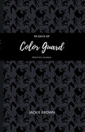 90 Days of Color Guard Practice Journal - Paperback