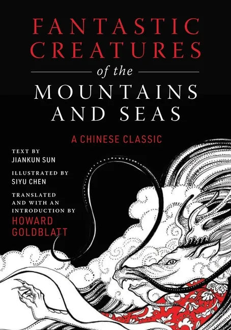 Fantastic Creatures of the Mountains and Seas: A Chinese Classic - Hardcover